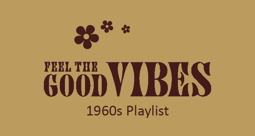 Feel the Good Vibes - 60s Playlist